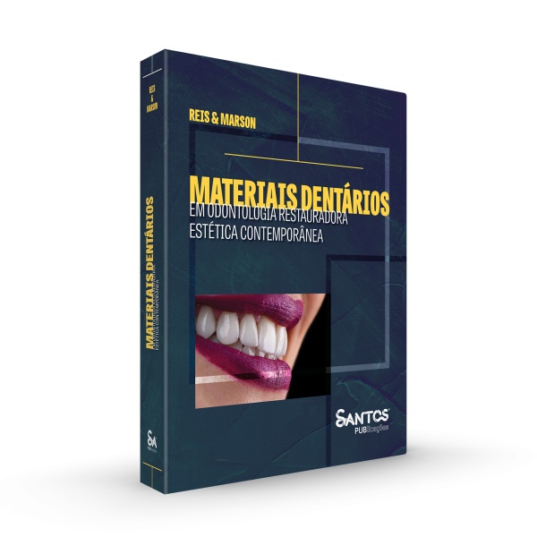 Materiais Dentários – Em Odontologia Restauradora Estética Contemporânea