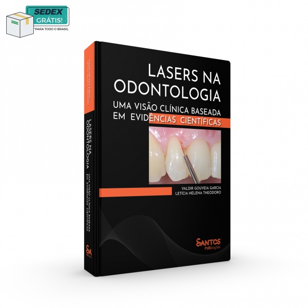 Lasers na Odontologia: Uma Visão Clínica Baseada em Evidências Científicas