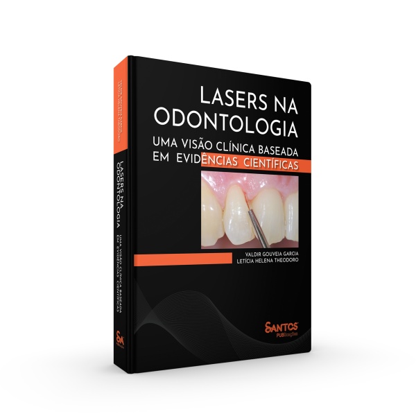 Lasers na Odontologia: Uma Visão Clínica Baseada em Evidências Científicas