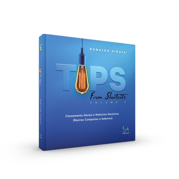 Tips from Shortcuts - Clareamento Dental e Materiais Dentários (Resinas Compostas e Adesivos) Volume 1