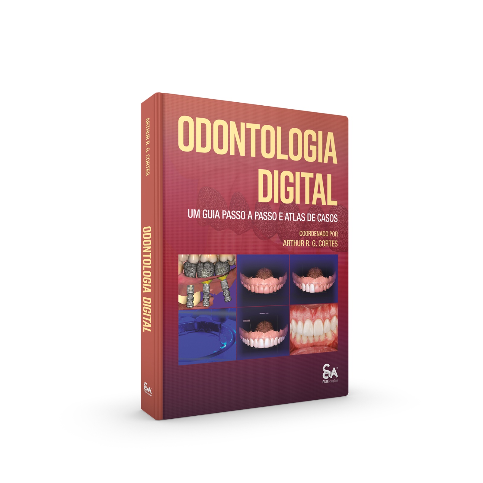 Odontologia Digital: Um Guia Passo a Passo e Atlas de Casos