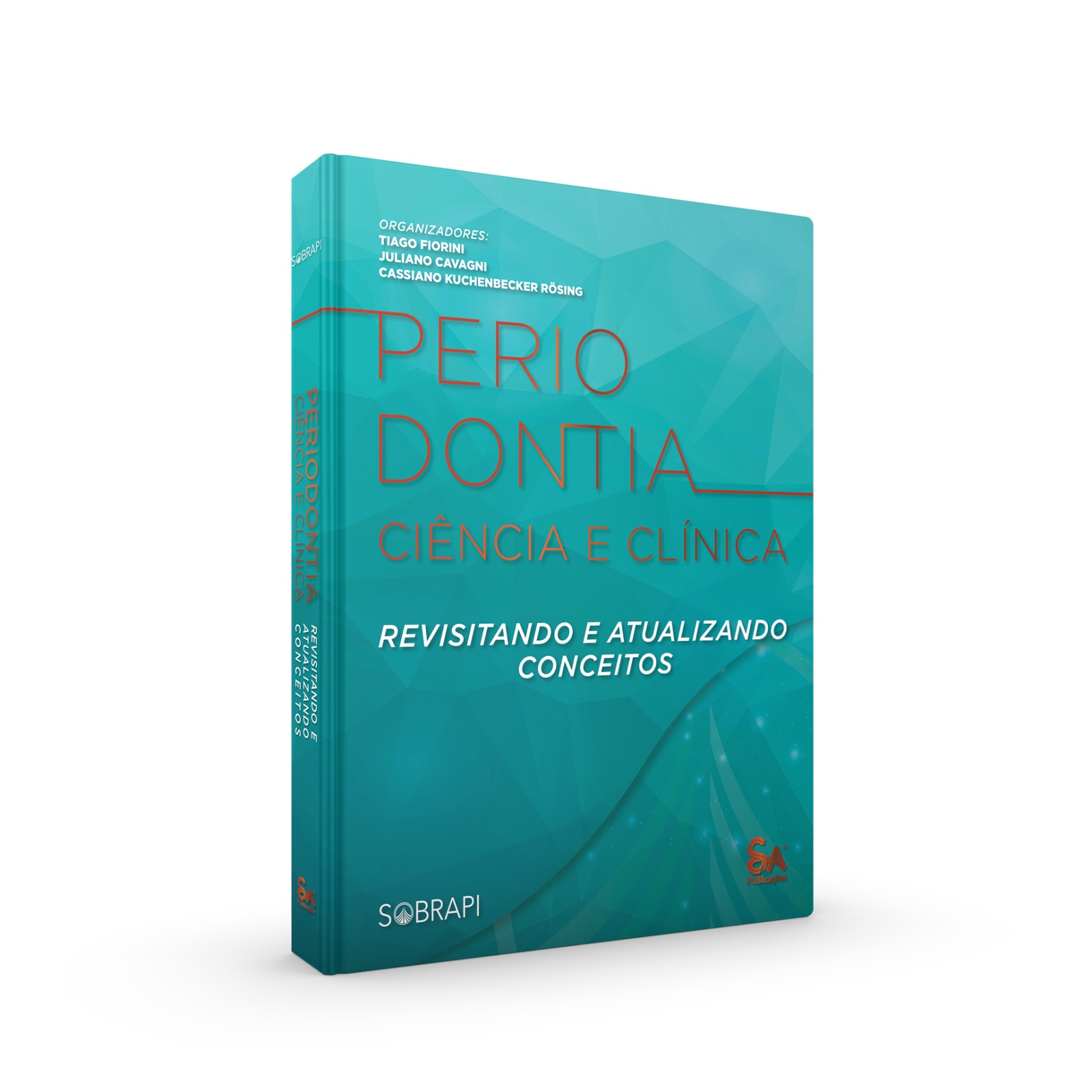 Periodontia: Ciência e Clínica - Revisitando e Atualizando Conceitos - SOBRAPI III