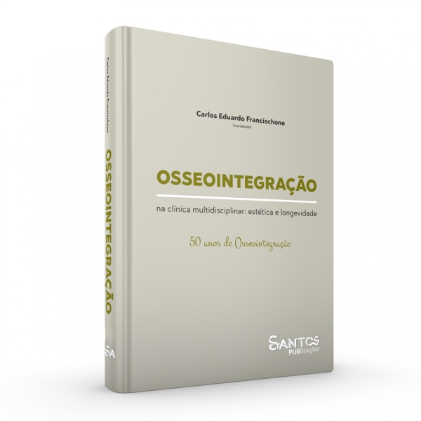 Osseointegração Na Clínica Multidisciplinar: Estética E Longevidade